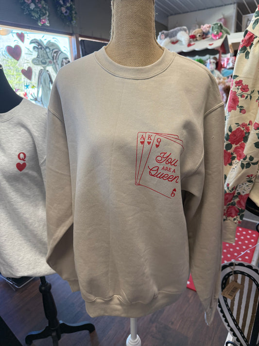 You Are A Queen Sweatshirt