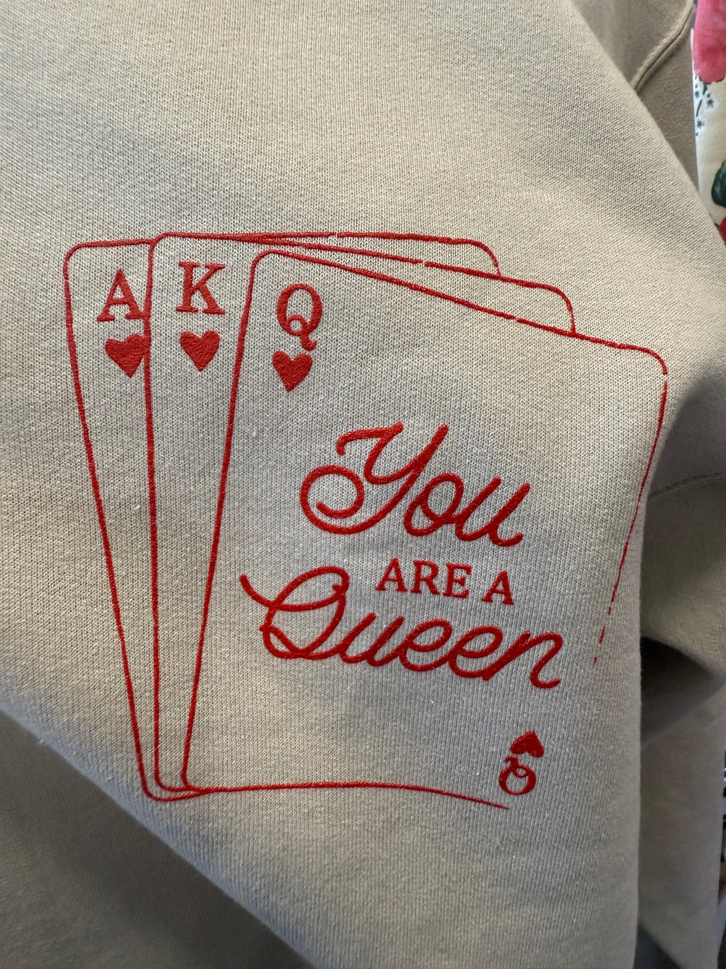 You Are A Queen Sweatshirt
