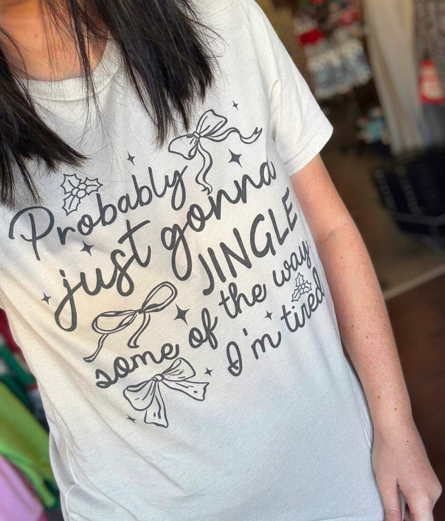 Probably Just Gonna Jingle T-Shirt