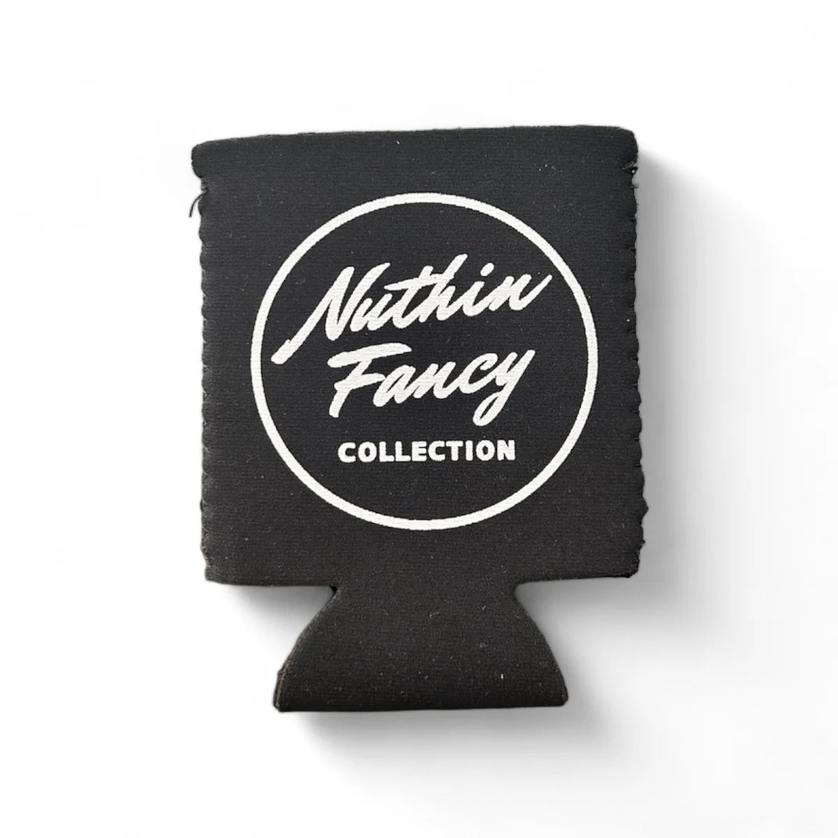 Nuthin Fancy Neoprene Koozie