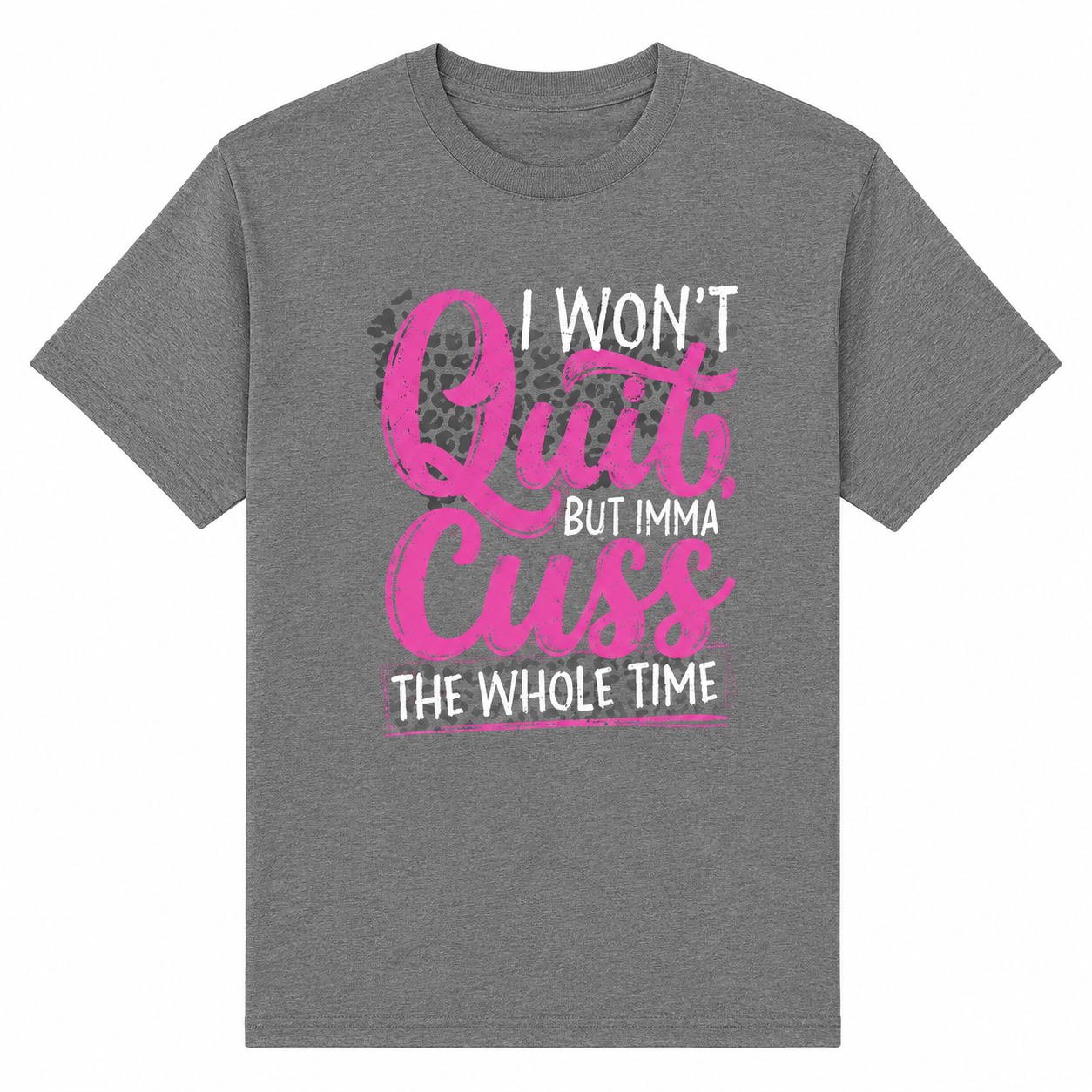 I Won’t Quit T-Shirt